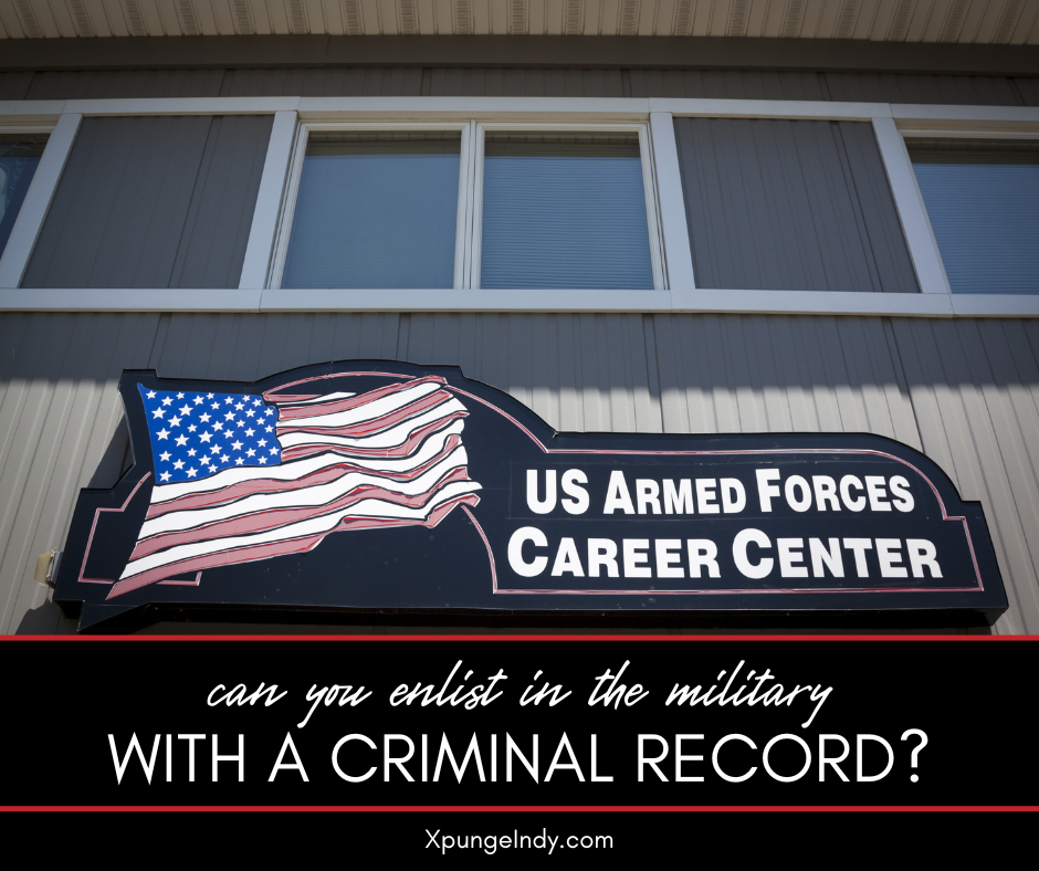 Can You Enlist in the Military if You Have a Criminal Record - Indiana Record Expungement