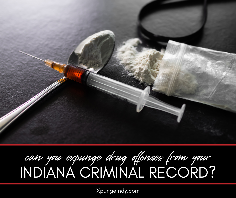 Can You Expunge Drug Charges in Indiana?