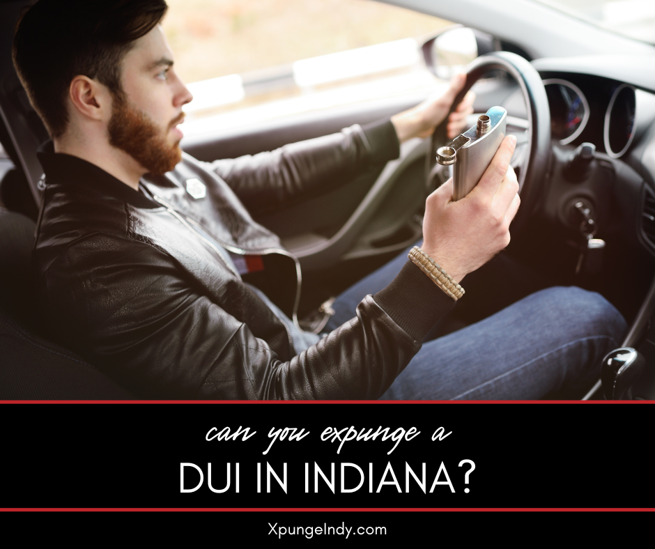 Can You Expunge a DUI in Indiana?