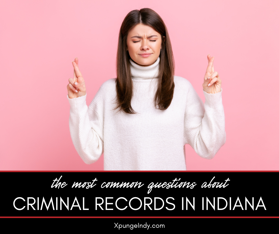 The Most Common Questions About Criminal Records in Indiana