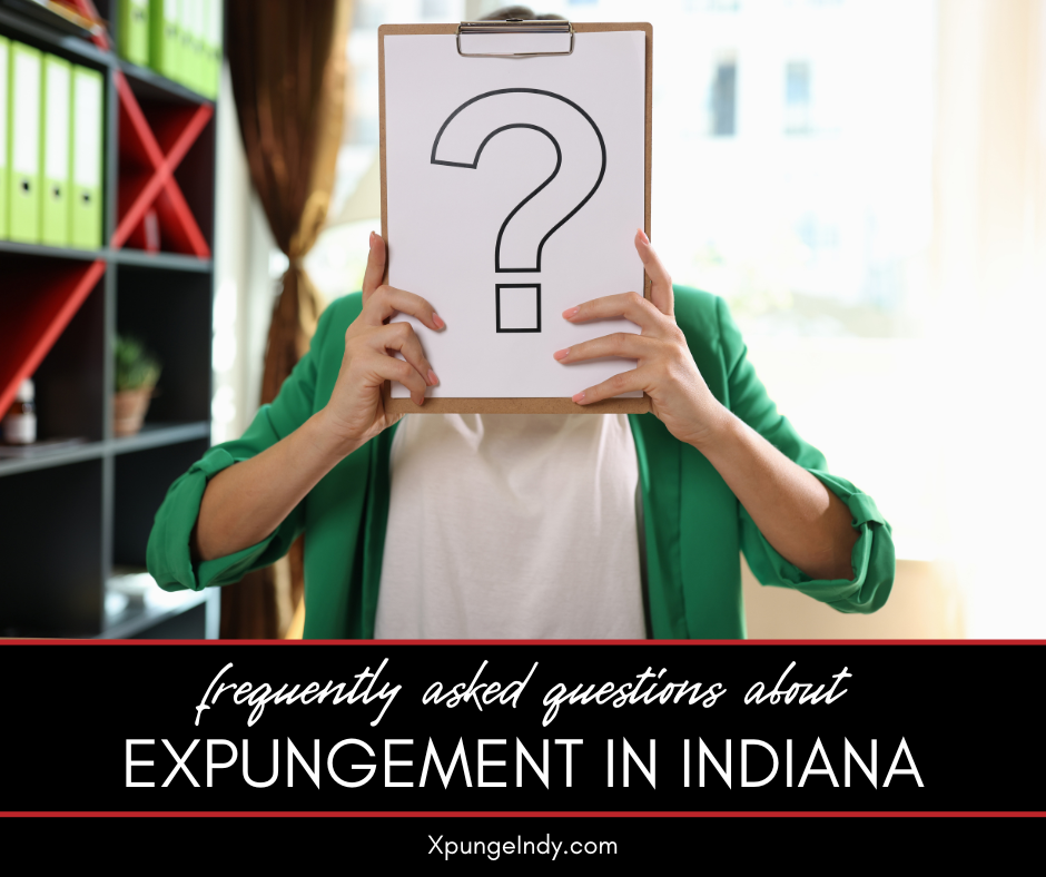 Frequently Asked Questions About Expungements In Indiana