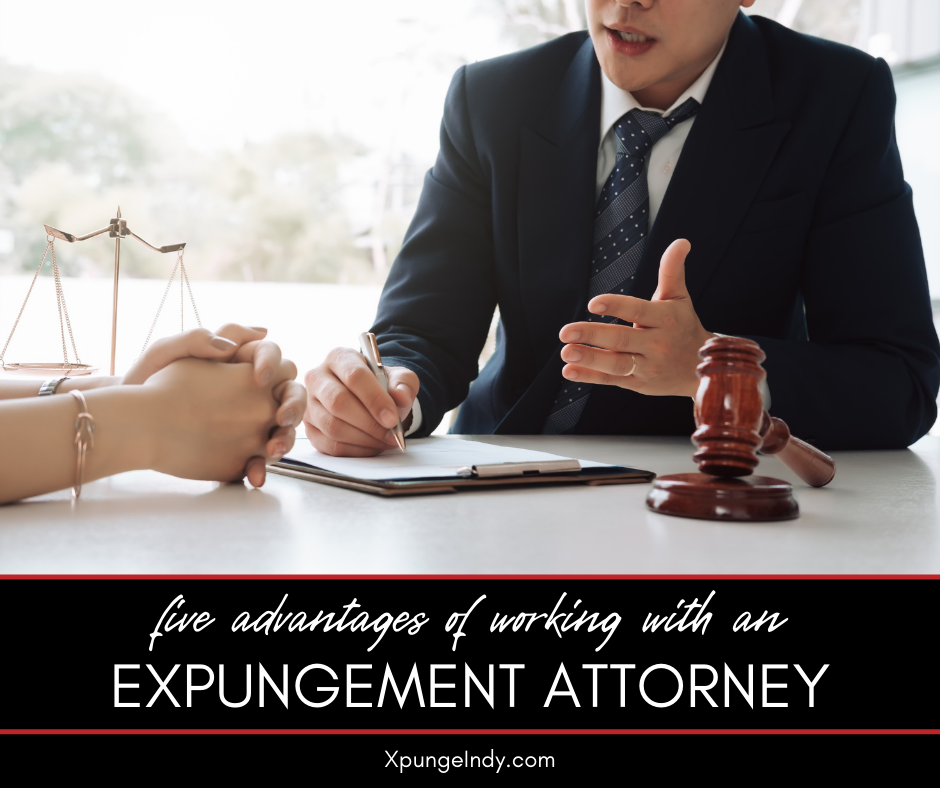 5 Advantages of Working with an Experienced Lawyer for Your Indiana Criminal Record Expungement