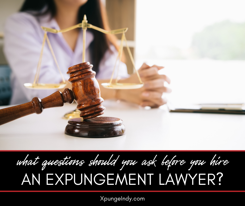 What Questions Should You Ask Before Hiring an Indiana Criminal Records Expungement Lawyer