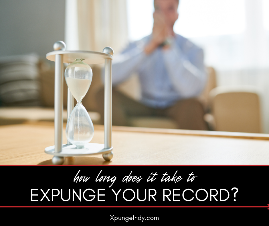How Long Does it Take to Expunge Your Record in Indiana?