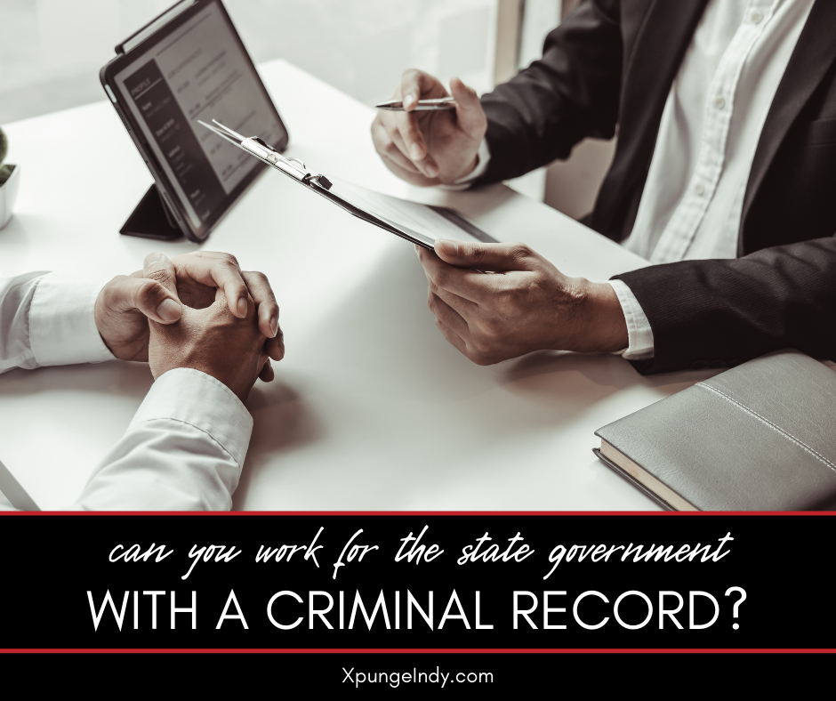 Working for the State Government of Indiana With a Criminal Record