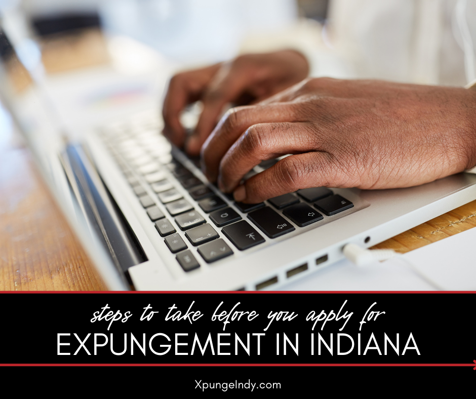 Steps to Take Before Applying for Expungement in Indiana