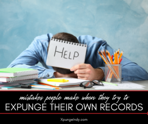 Mistakes People Make When They Try to Expunge Their Own Records in Indiana