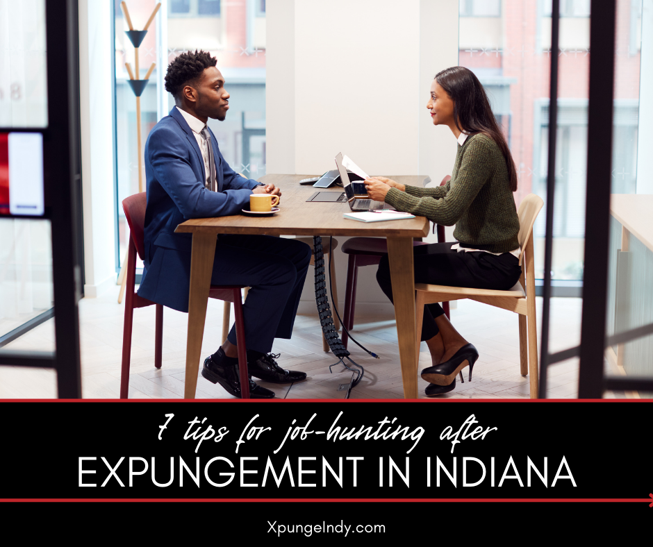 7 Tips for Job-Hunting After Criminal Record Expungement in Indiana