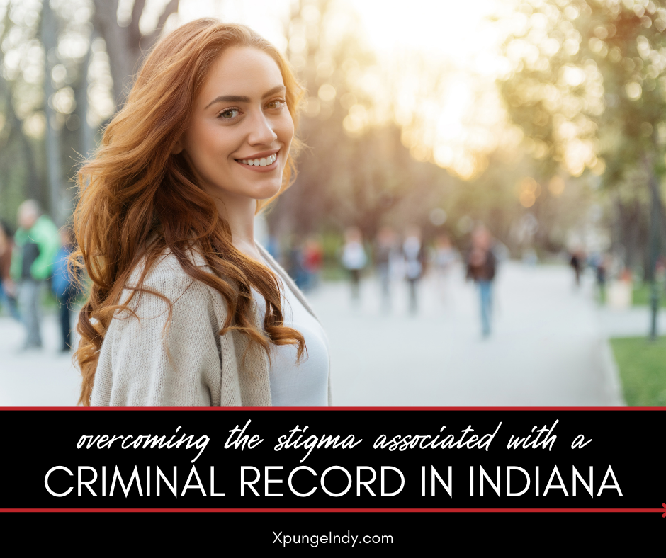 Expungement in Indiana: Overcoming the Stigma of a Criminal Record