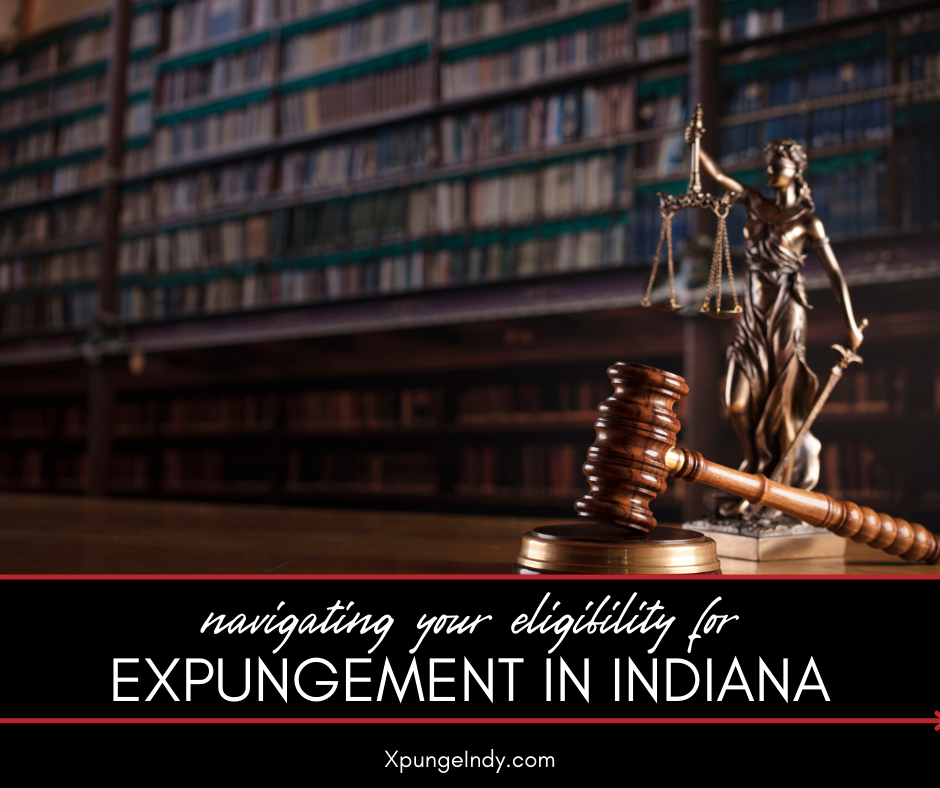 Navigating Indiana's Expungement Eligibility: Understanding the Criteria