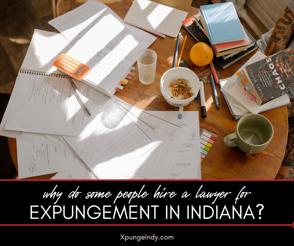 Why Do Some People Hire a Lawyer for Expungement in Indiana?