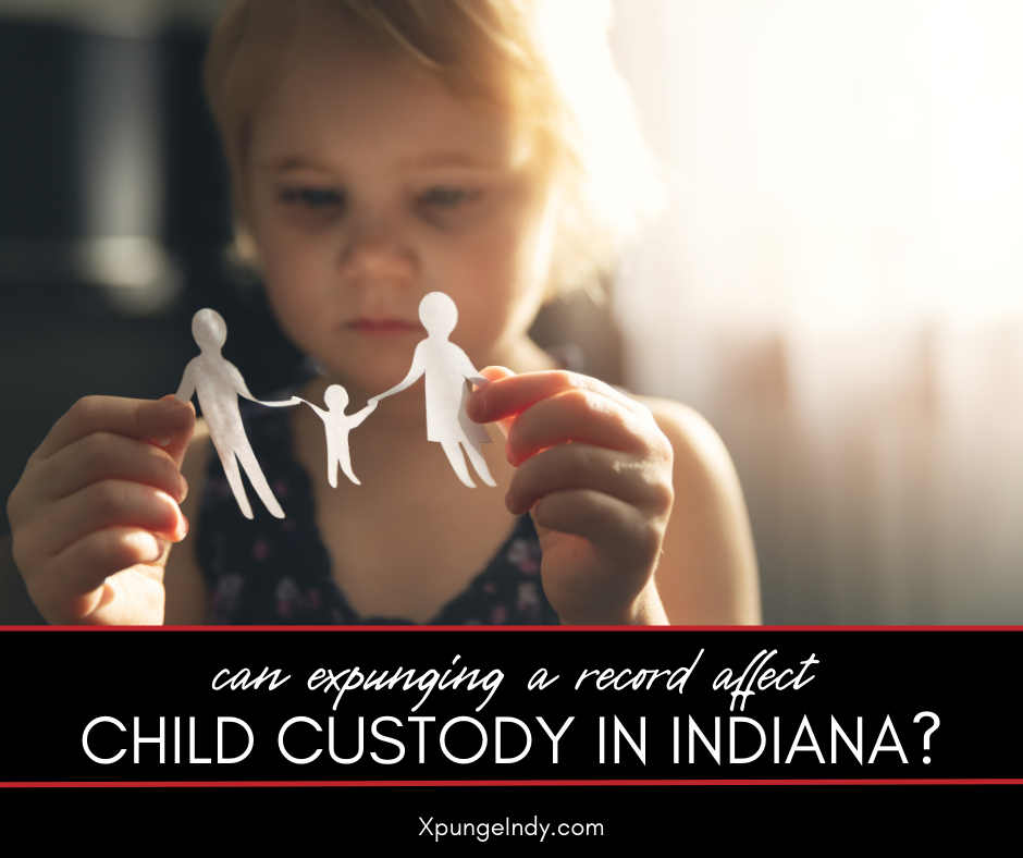 Could Expunging Your Record Affect Your Child Custody Battle?