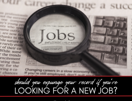 Expungement and Employment: Should You Expunge Your Record Before You Start Your Job Search?