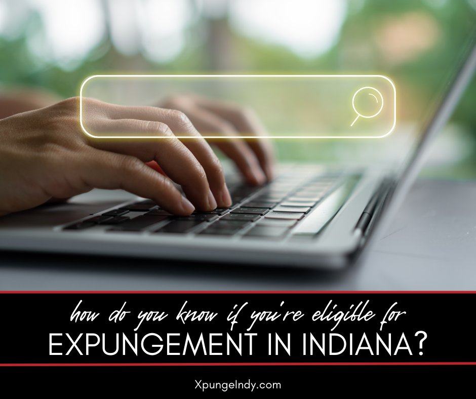 How Do You Know if You're Eligible for Expungement in Indiana?