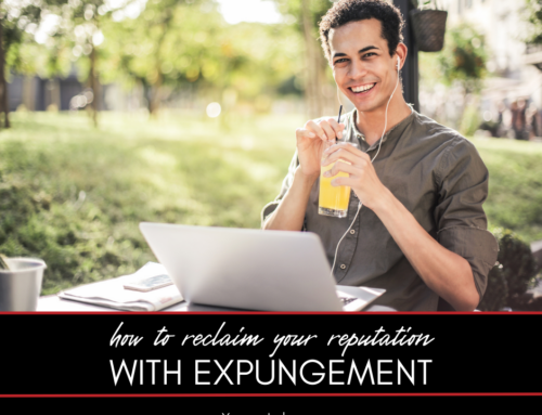 Reclaiming Your Reputation With Expungement