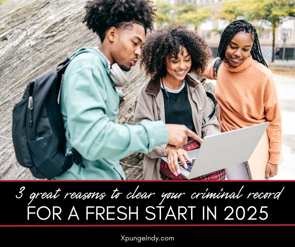 3 Reasons to Expunge Your Criminal Record in 2025